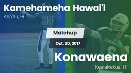 Matchup: Kamehameha Hawai'i vs. Konawaena  2017