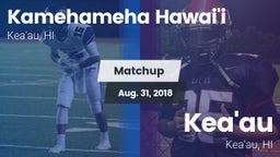 Matchup: Kamehameha Hawai'i vs. Kea'au  2018
