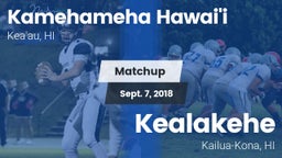 Matchup: Kamehameha Hawai'i vs. Kealakehe  2018