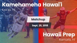 Matchup: Kamehameha Hawai'i vs. Hawaii Prep  2018
