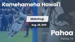Matchup: Kamehameha Hawai'i vs. Pahoa  2019