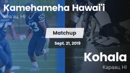 Matchup: Kamehameha Hawai'i vs. Kohala  2019