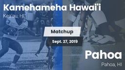 Matchup: Kamehameha Hawai'i vs. Pahoa  2019