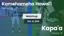 Matchup: Kamehameha Hawai'i vs. Kapa'a  2019