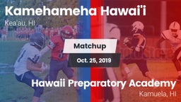 Matchup: Kamehameha Hawai'i vs. Hawaii Preparatory Academy 2019