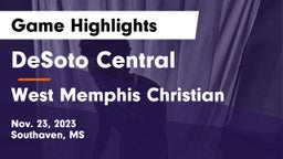 DeSoto Central  vs West Memphis Christian  Game Highlights - Nov. 23, 2023
