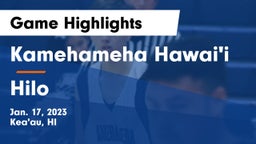 Kamehameha Hawai'i  vs Hilo  Game Highlights - Jan. 17, 2023