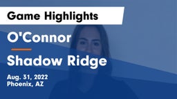 O'Connor  vs Shadow Ridge  Game Highlights - Aug. 31, 2022