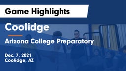 Coolidge  vs Arizona College Preparatory  Game Highlights - Dec. 7, 2021