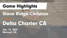 Stone Ridge Christian  vs Delta Charter CA Game Highlights - Jan. 13, 2022
