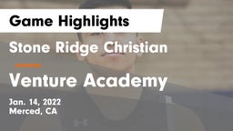 Stone Ridge Christian  vs Venture Academy Game Highlights - Jan. 14, 2022