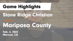 Stone Ridge Christian  vs Mariposa County Game Highlights - Feb. 6, 2022