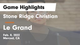 Stone Ridge Christian  vs Le Grand  Game Highlights - Feb. 8, 2022