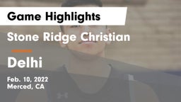 Stone Ridge Christian  vs Delhi  Game Highlights - Feb. 10, 2022