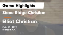 Stone Ridge Christian  vs Elliot Christian Game Highlights - Feb. 12, 2022