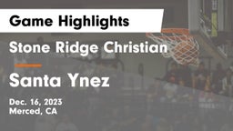 Stone Ridge Christian  vs Santa Ynez  Game Highlights - Dec. 16, 2023