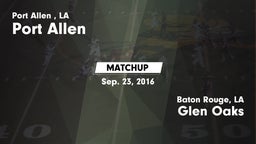 Matchup: Port Allen High vs. Glen Oaks  2016