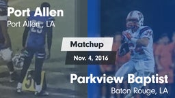 Matchup: Port Allen High vs. Parkview Baptist  2016