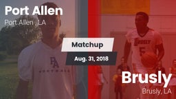 Matchup: Port Allen High vs. Brusly  2018