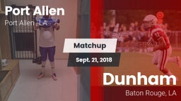 Matchup: Port Allen High vs. Dunham  2018