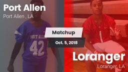 Matchup: Port Allen High vs. Loranger  2018
