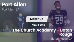 Matchup: Port Allen High vs. The Church Academy - Baton Rouge 2018