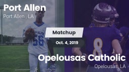 Matchup: Port Allen High vs. Opelousas Catholic  2019