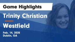 Trinity Christian  vs Westfield  Game Highlights - Feb. 14, 2020