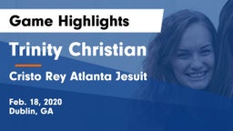 Trinity Christian  vs Cristo Rey Atlanta Jesuit  Game Highlights - Feb. 18, 2020