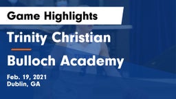 Trinity Christian  vs Bulloch Academy Game Highlights - Feb. 19, 2021