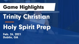 Trinity Christian  vs Holy Spirit Prep  Game Highlights - Feb. 26, 2021