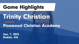 Trinity Christian  vs Pinewood Christian Academy Game Highlights - Jan. 7, 2022
