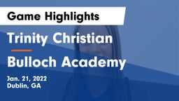 Trinity Christian  vs Bulloch Academy Game Highlights - Jan. 21, 2022