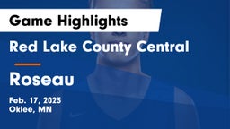 Red Lake County Central vs Roseau  Game Highlights - Feb. 17, 2023