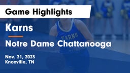 Karns  vs Notre Dame Chattanooga Game Highlights - Nov. 21, 2023