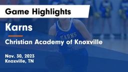 Karns  vs Christian Academy of Knoxville Game Highlights - Nov. 30, 2023
