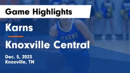 Karns  vs Knoxville Central  Game Highlights - Dec. 5, 2023