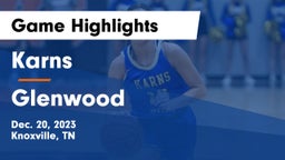 Karns  vs Glenwood  Game Highlights - Dec. 20, 2023