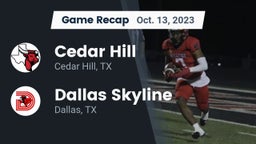 Recap: Cedar Hill  vs. Dallas Skyline  2023