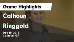 Calhoun  vs Ringgold  Game Highlights - Dec 10, 2016