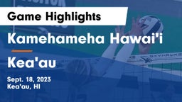 Kamehameha Hawai'i  vs Kea'au  Game Highlights - Sept. 18, 2023