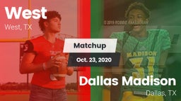 Matchup: West  vs. Dallas Madison  2020