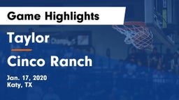 Taylor  vs Cinco Ranch  Game Highlights - Jan. 17, 2020