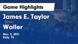 James E. Taylor  vs Waller  Game Highlights - Nov. 9, 2021