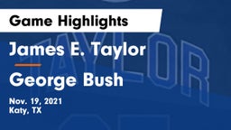 James E. Taylor  vs George Bush  Game Highlights - Nov. 19, 2021