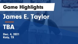 James E. Taylor  vs TBA Game Highlights - Dec. 4, 2021