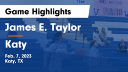 James E. Taylor  vs Katy  Game Highlights - Feb. 7, 2023