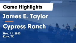 James E. Taylor  vs Cypress Ranch  Game Highlights - Nov. 11, 2023