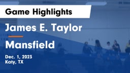 James E. Taylor  vs Mansfield  Game Highlights - Dec. 1, 2023