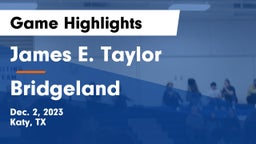 James E. Taylor  vs Bridgeland  Game Highlights - Dec. 2, 2023